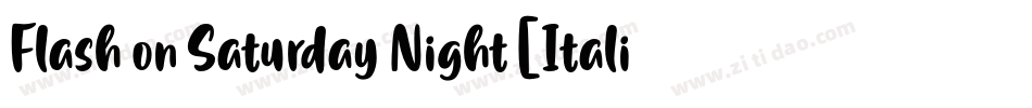 Flash on Saturday Night [Italic] Font by 7NTypes字体转换